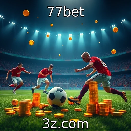 77bet Apostas esportivas: como maximizar seus ganhos em 2025